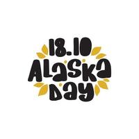 vectorillustratie met hand geschetst belettering 18 oktober alaska dag. vakantie sjabloon. sjabloondekking, uithangbord, kaart, print, poster. vector voorraad illustratie belettering typografie poster.