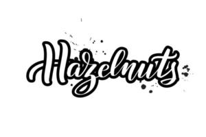 inspirerende handgeschreven borstel belettering hazelnoten. vector kalligrafie illustratie geïsoleerd op een witte achtergrond. typografie voor banners, badges, ansichtkaarten, tshirts, prenten, posters.