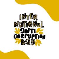 internationale anticorruptie dag vector stock illustratie geïsoleerd op een witte achtergrond hand getrokken belettering typografie, poster briefkaart, banner.