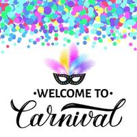 welkom bij carnaval belettering met kleurrijke confetti. maskerade partij poster of uitnodiging. vectorillustratie. gemakkelijk te bewerken sjabloon voor braziliaans carnaval in rio of mardi gras in new orleans. vector