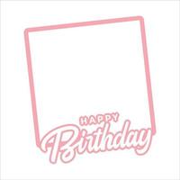 gelukkige verjaardag roze frame, geluk, gelukkige verjaardag teksteffect, verjaardag vectorillustratie op witte achtergrond, partij frame, roze schaduw, roze frame. vector