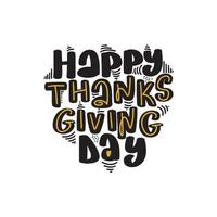 happy thanksgiving day typografie vector design voor wenskaarten en poster op een witte achtergrond ontwerp sjabloon viering. gelukkige dankzegging inscriptie, belettering. vector voorraad illustratie.