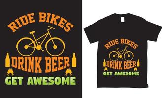 rij fietsen drink bier krijg geweldige belettering typografie tshirt ontwerp vector