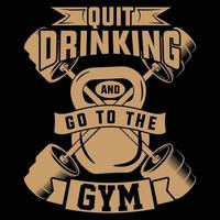 stop met drinken ga naar de sportschool, sportschool en fitness vector t-shirt ontwerp