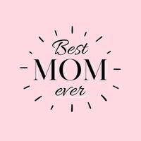 beste moeder ooit op roze achtergrond. gelukkige Moederdag. vector