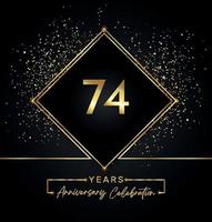 74 jaar Jubileumfeest met gouden frame en gouden Glitters op zwarte achtergrond. vectorontwerp voor wenskaart, verjaardagsfeestje, bruiloft, evenementfeest, uitnodiging. 74 jaar jubileumlogo. vector