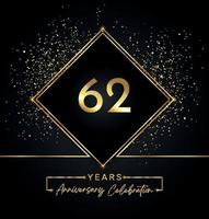 62 jaar Jubileumfeest met gouden frame en gouden Glitters op zwarte achtergrond. vectorontwerp voor wenskaart, verjaardagsfeestje, bruiloft, evenementfeest, uitnodiging. 62 jaar jubileumlogo. vector