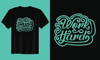 werk hard typografie citaat t-shirt ontwerp vector