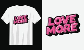 hou van meer typografie citaat t-shirt ontwerp vector