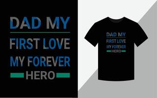 papa mijn eerste liefde mijn voor altijd held typografie vector vaders citaat tshirt ontwerp