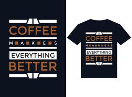 koffie maakt alles beter t-shirt ontwerp typografie vector illustratie bestanden om af te drukken klaar