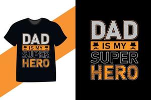 papa is mijn superheld typografie vaders dag t-shirt design. ook te gebruiken voor mokken, draagtassen, hoeden, kaarten, stickers en merchandise vector