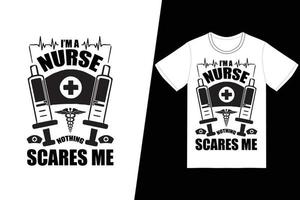 ik ben een verpleegster niets maakt me bang voor het ontwerp van de verpleegsterdag. verpleegster t-shirt ontwerp vector. voor t-shirt print en ander gebruik. vector