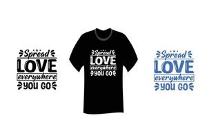 verspreid liefde overal waar je gaat inspirerende citaten t-shirtontwerp vector