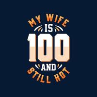 mijn vrouw is 100 en nog steeds heet vector