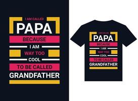 ik word papa genoemd omdat ik veel te cool ben om grootvader te worden genoemd t-shirtontwerp typografie vectorillustratiebestanden om klaar te printen vector