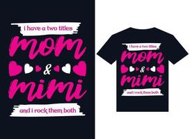 ik heb twee titels mama en mimi en ik rock ze allebei t-shirtontwerp vector