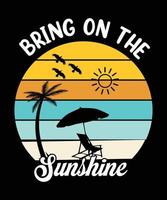 kom maar op met het zonneschijn zomer t-shirt design vector