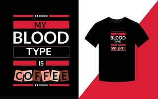 mijn bloedgroep is koffie, moderne typografie t-shirt ontwerpsjabloon vector