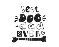 beste hondenvader ooit met de hand geschreven beletteringcitaat. schattige vectorillustratie met doodle bot. perfect voor t-shirt print, wenskaart, poster, tas vector