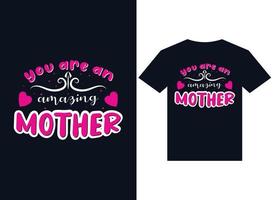je bent een geweldig moeder t-shirt ontwerp typografie vector illustratie bestand, illustrator minimaal ondersteunde versie 10.
