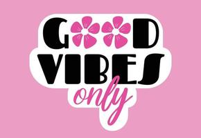 alleen goede vibes - schattige vectorbelettering in y2k-stijl met madeliefjebloemen op roze achtergrond. schattig groovy trippy tekstcitaat voor print, poster, t-shirt, tas vector