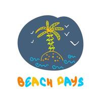 doodle zomerprint met palmboom op het eiland en tekst stranddagen. vector