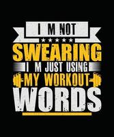 ik vloek niet, ik gebruik gewoon mijn trainingswoorden gym t-shirtontwerp