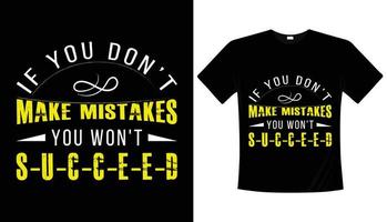 als je geen fouten maakt, zul je niet slagen, motiverend t-shirtontwerp met typografie vector
