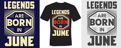 legendes worden geboren in juni t-shirtontwerp voor juni vector