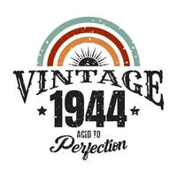 vintage 1944 gerijpt tot in de perfectie, 1944 verjaardag typografie ontwerp vector
