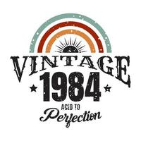 vintage 1984 tot in de perfectie gerijpt, 1984 verjaardag typografieontwerp vector