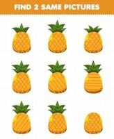 educatief spel voor kinderen vind twee dezelfde afbeeldingen fruit ananas vector