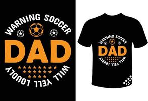 grappig voetbal t-shirt ontwerp citaat waarschuwing voetbal vader zal luid schreeuwen vector