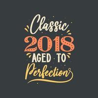 classic 2018 gerijpt tot in de perfectie. 2018 vintage retro verjaardag vector