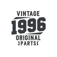 geboren in 1996 vintage retro verjaardag, vintage 1996 originele onderdelen vector
