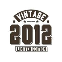 geboren in 2012 vintage retro verjaardag, vintage 2012 limited edition vector