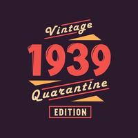 vintage 1939 quarantaine-editie. 1939 vintage retro verjaardag vector
