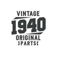 geboren in 1940 vintage retro verjaardag, vintage 1940 originele onderdelen vector