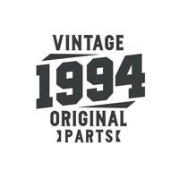 geboren in 1994 vintage retro verjaardag, vintage 1994 originele onderdelen vector
