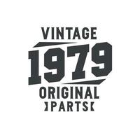 geboren in 1979 vintage retro verjaardag, vintage 1979 originele onderdelen vector