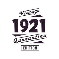 geboren in 1921 vintage retro verjaardag, vintage 1921 quarantaine editie vector