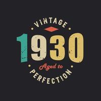 vintage 1930 gerijpt tot in de perfectie. 1930 vintage retro verjaardag vector