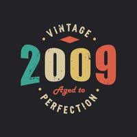 vintage 2009 gerijpt tot in de perfectie. 2009 vintage retro verjaardag vector
