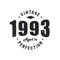 geboren in 1993 vintage retro verjaardag, vintage 1993 tot in de perfectie gerijpt vector
