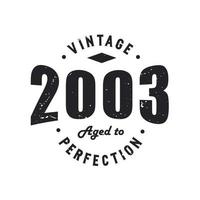 geboren in 2003 vintage retro verjaardag, vintage 2003 tot in de perfectie gerijpt vector