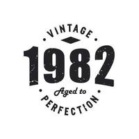 geboren in 1982 vintage retro verjaardag, vintage 1982 tot in de perfectie gerijpt vector