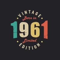 vintage geboren in 1961 limited edition vector