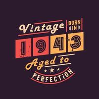 vintage geboren in 1943 tot in de perfectie gerijpt vector