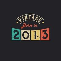 vintage geboren in 2013. 2013 vintage retro verjaardag vector